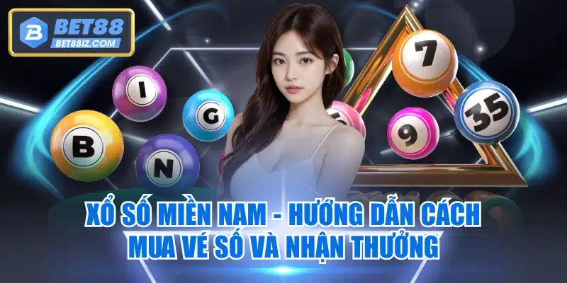 Xổ Số Miền Nam - Hướng Dẫn Cách Mua Vé Số Và Nhận Thưởng